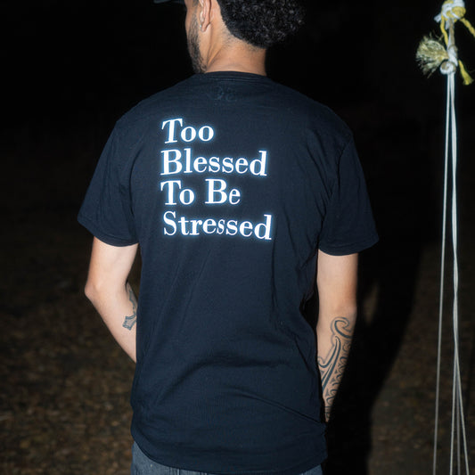 Too Blessed to be Stressed (Shirt)